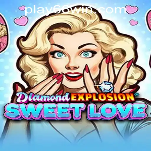 DiamondExplosionSweetLove: A Gem in the 66WIN.COM Casino Crown