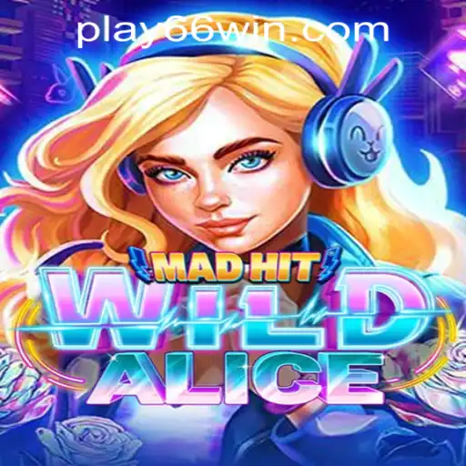 Discover the Excitement of MadHitWildAlice at 66WIN.COM Casino