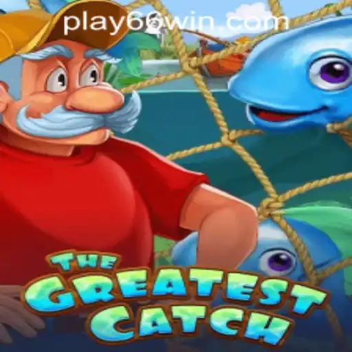 Discover TheGreatestCatch at 66WIN.COM Casino