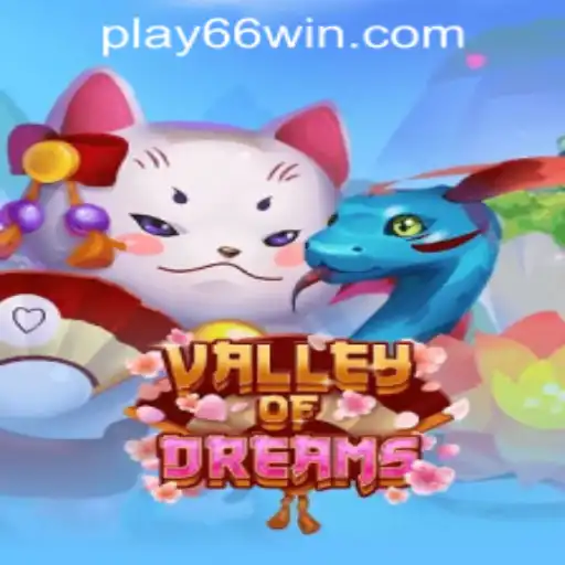 Discovering ValleyofDreams at 66WIN.COM Casino